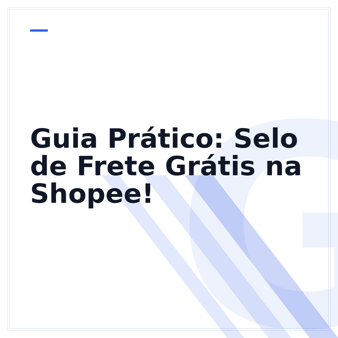 Guia Prático: Selo de Frete Grátis na Shopee!