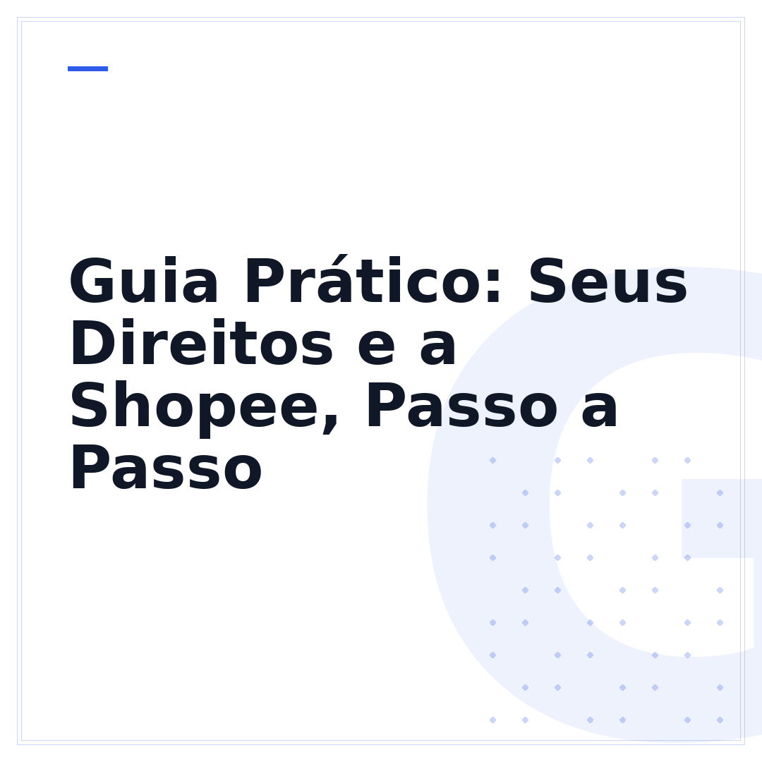 Guia Prático: Seus Direitos e a Shopee, Passo a Passo