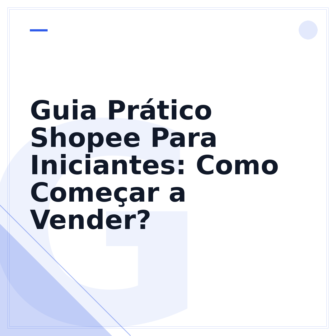 Guia Prático Shopee Para Iniciantes: Como Começar a Vender?