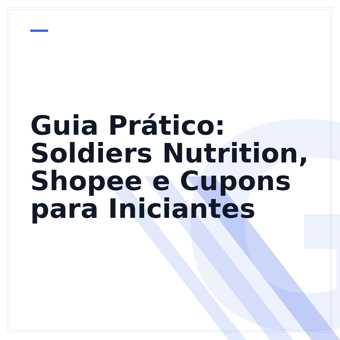Guia Prático: Soldiers Nutrition, Shopee e Cupons para Iniciantes