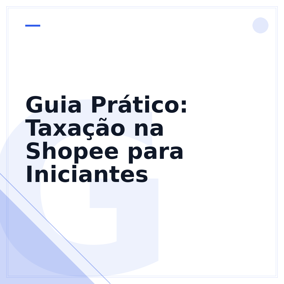 Guia Prático: Taxação na Shopee para Iniciantes