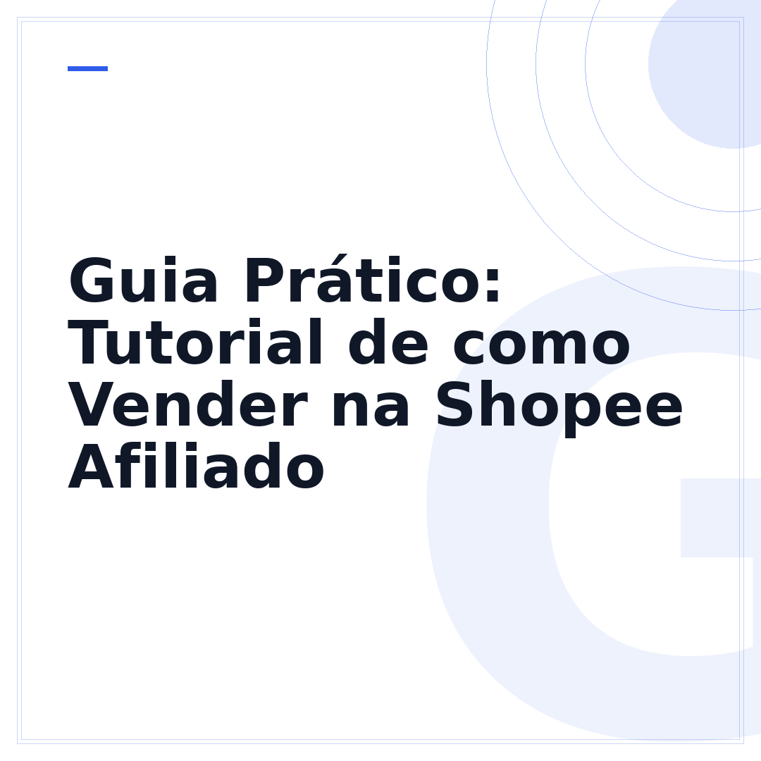Guia Prático: Tutorial de como Vender na Shopee Afiliado
