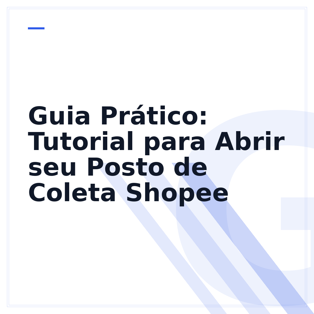 Guia Prático: Tutorial para Abrir seu Posto de Coleta Shopee