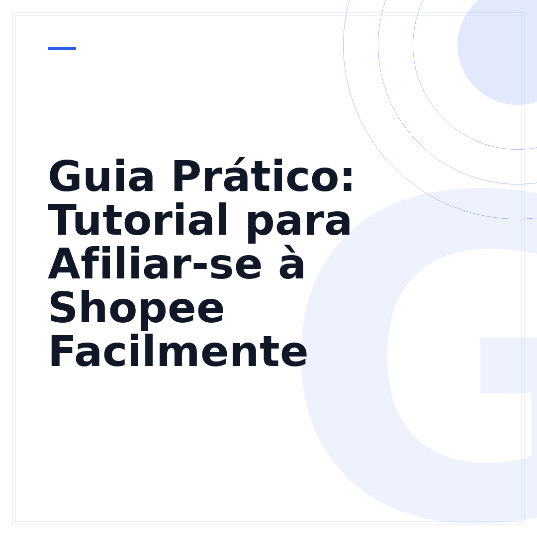 Guia Prático: Tutorial para Afiliar-se à Shopee Facilmente