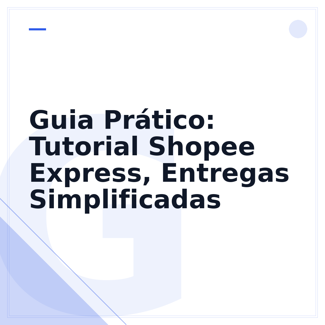 Guia Prático: Tutorial Shopee Express, Entregas Simplificadas