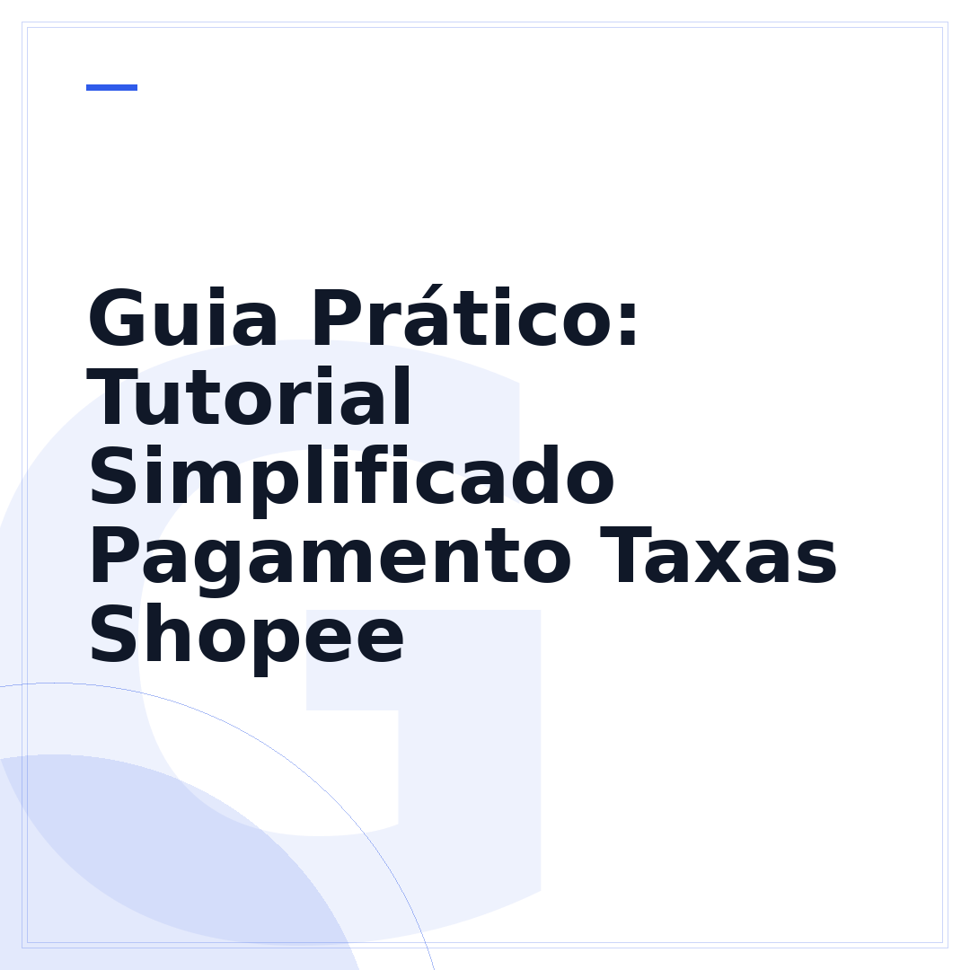 Guia Prático: Tutorial Simplificado Pagamento Taxas Shopee