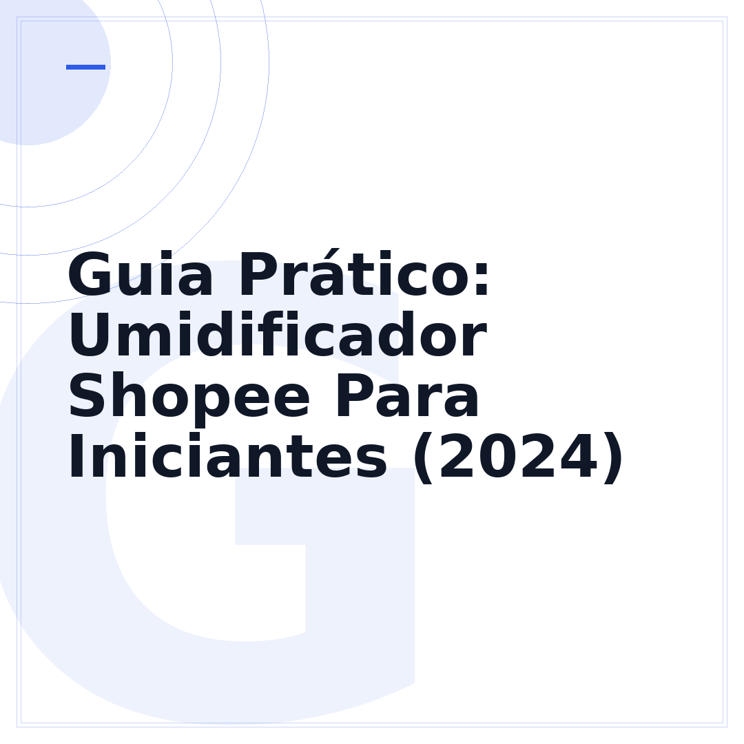 Guia Prático: Umidificador Shopee Para Iniciantes (2024)
