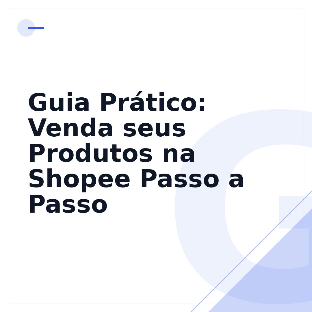 Guia Prático: Venda seus Produtos na Shopee Passo a Passo