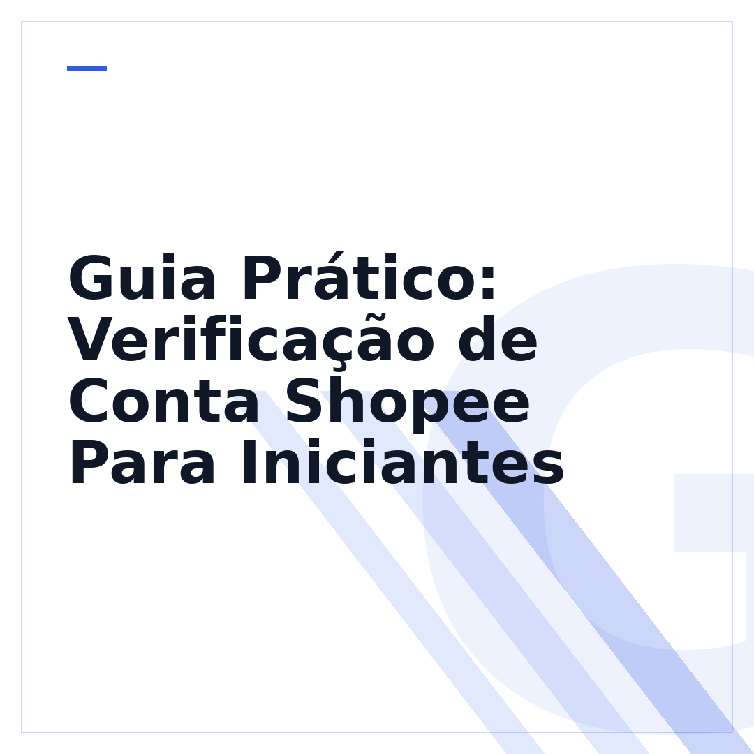 Guia Prático: Verificação de Conta Shopee Para Iniciantes