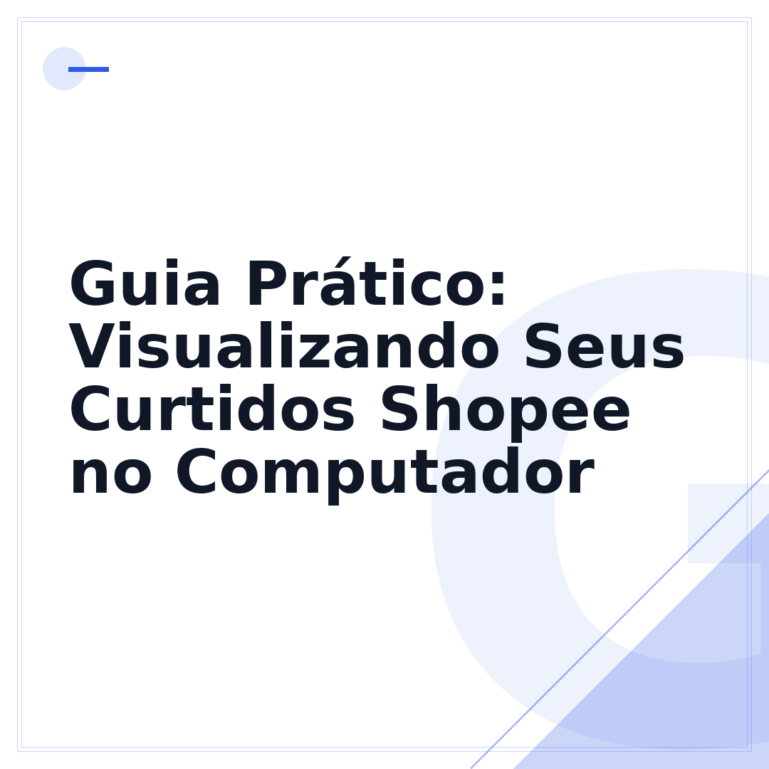 Guia Prático: Visualizando Seus Curtidos Shopee no Computador