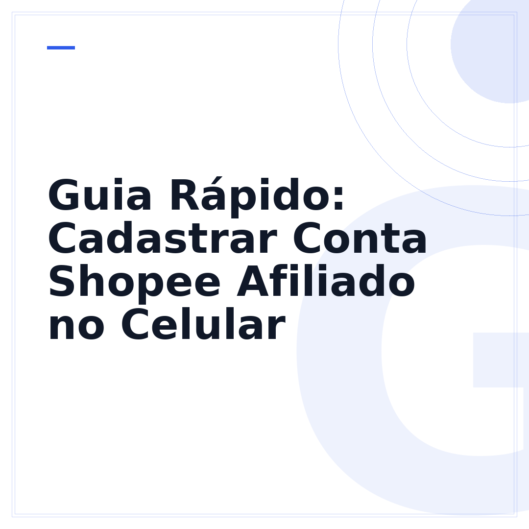 Guia Rápido: Cadastrar Conta Shopee Afiliado no Celular
