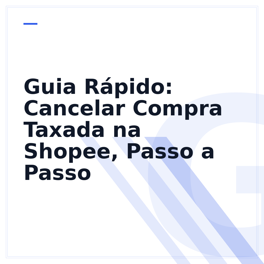 Guia Rápido: Cancelar Compra Taxada na Shopee, Passo a Passo