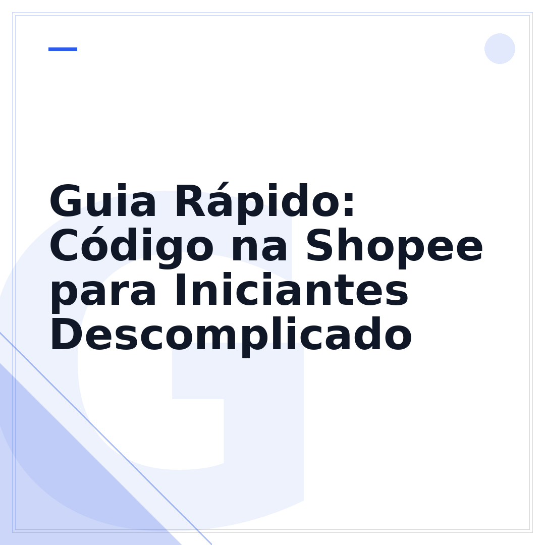 Guia Rápido: Código na Shopee para Iniciantes Descomplicado
