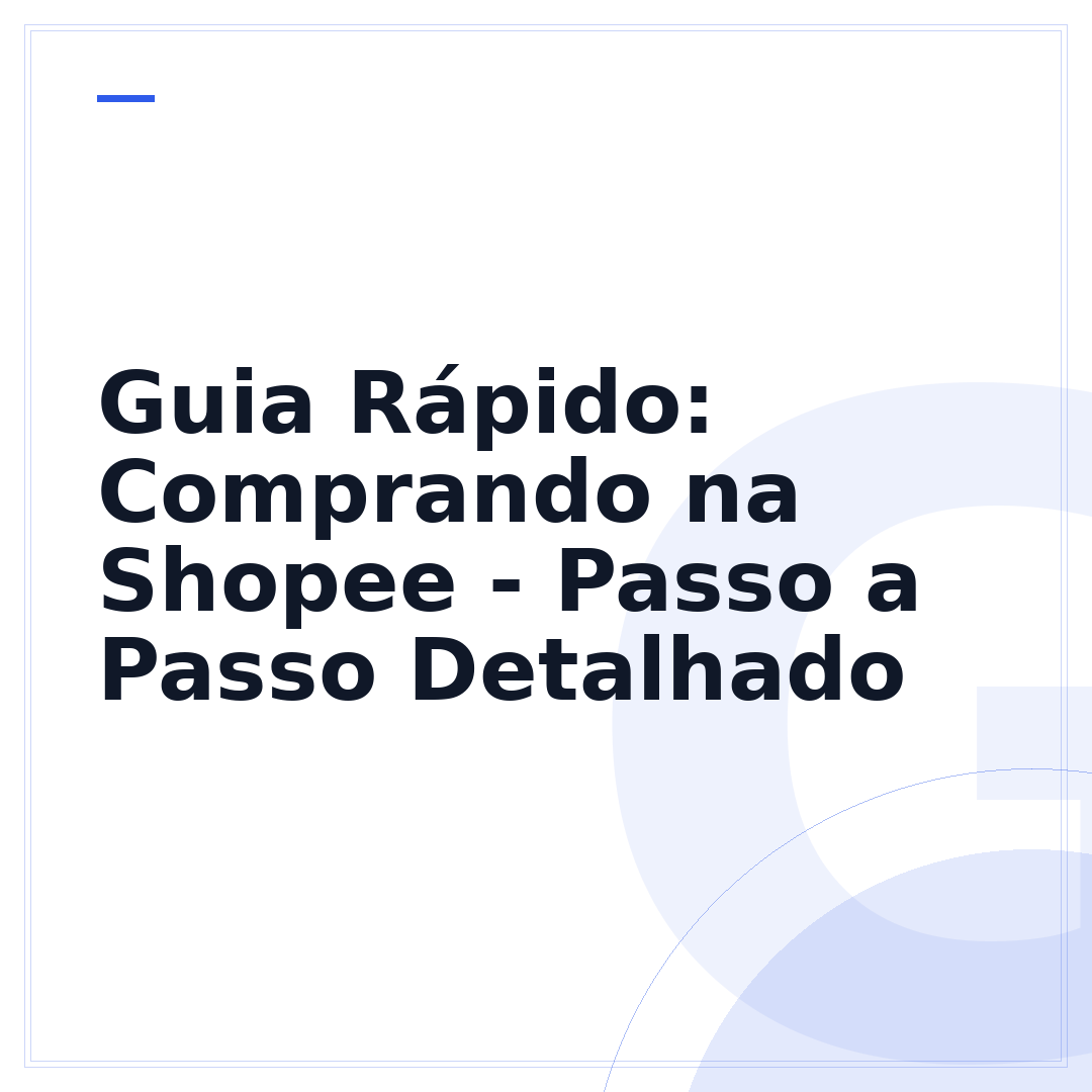 Guia Rápido: Comprando na Shopee - Passo a Passo Detalhado