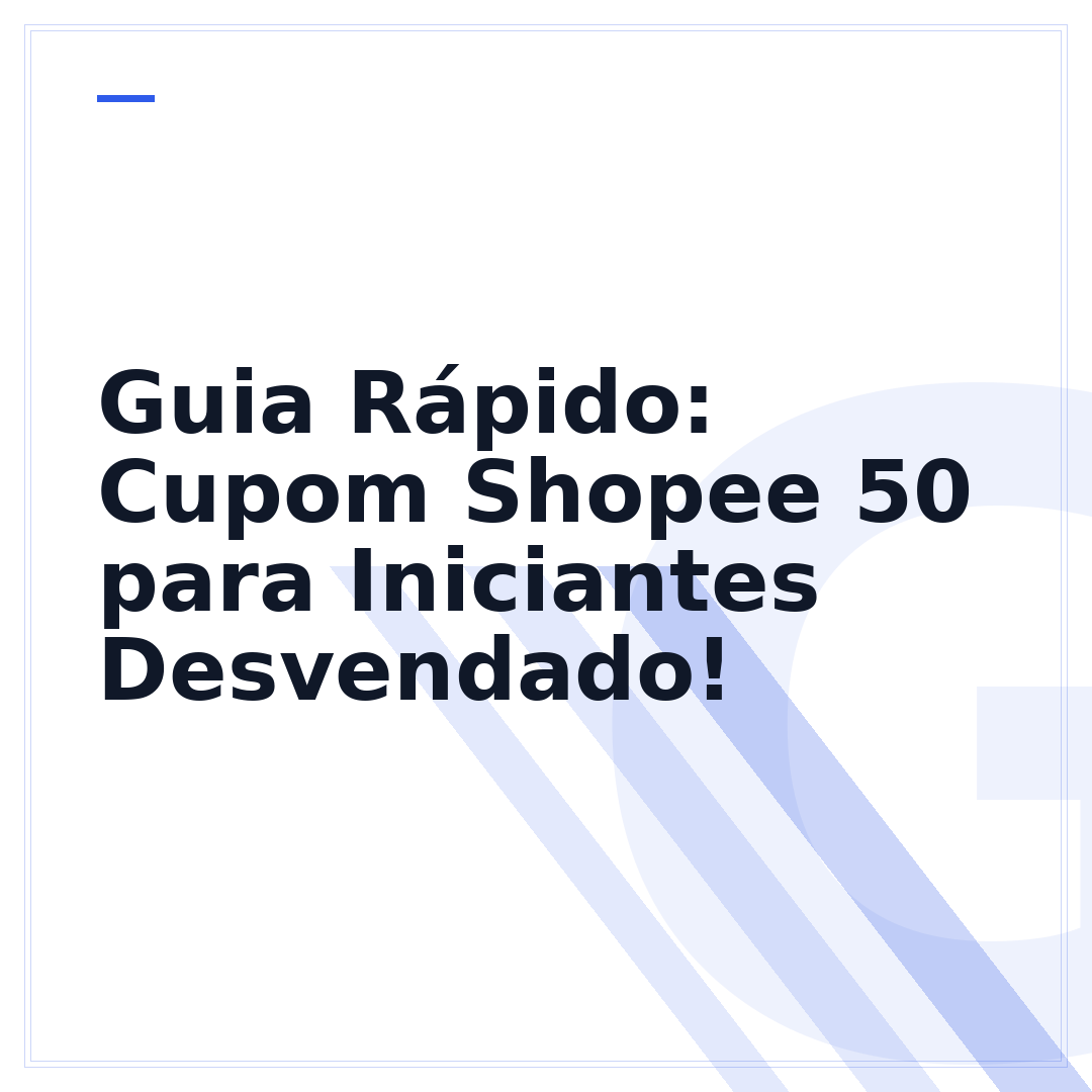 Guia Rápido: Cupom Shopee 50 para Iniciantes Desvendado!