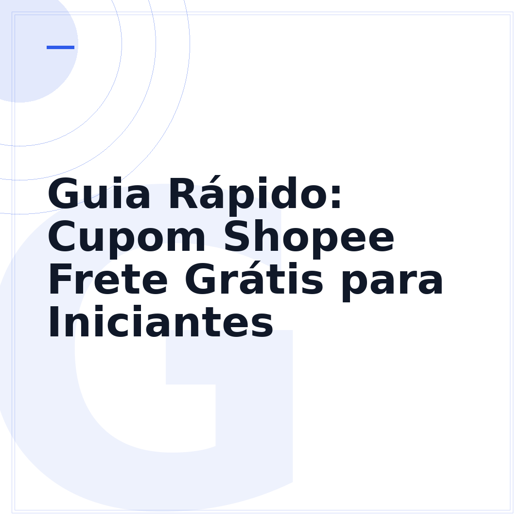 Guia Rápido: Cupom Shopee Frete Grátis para Iniciantes