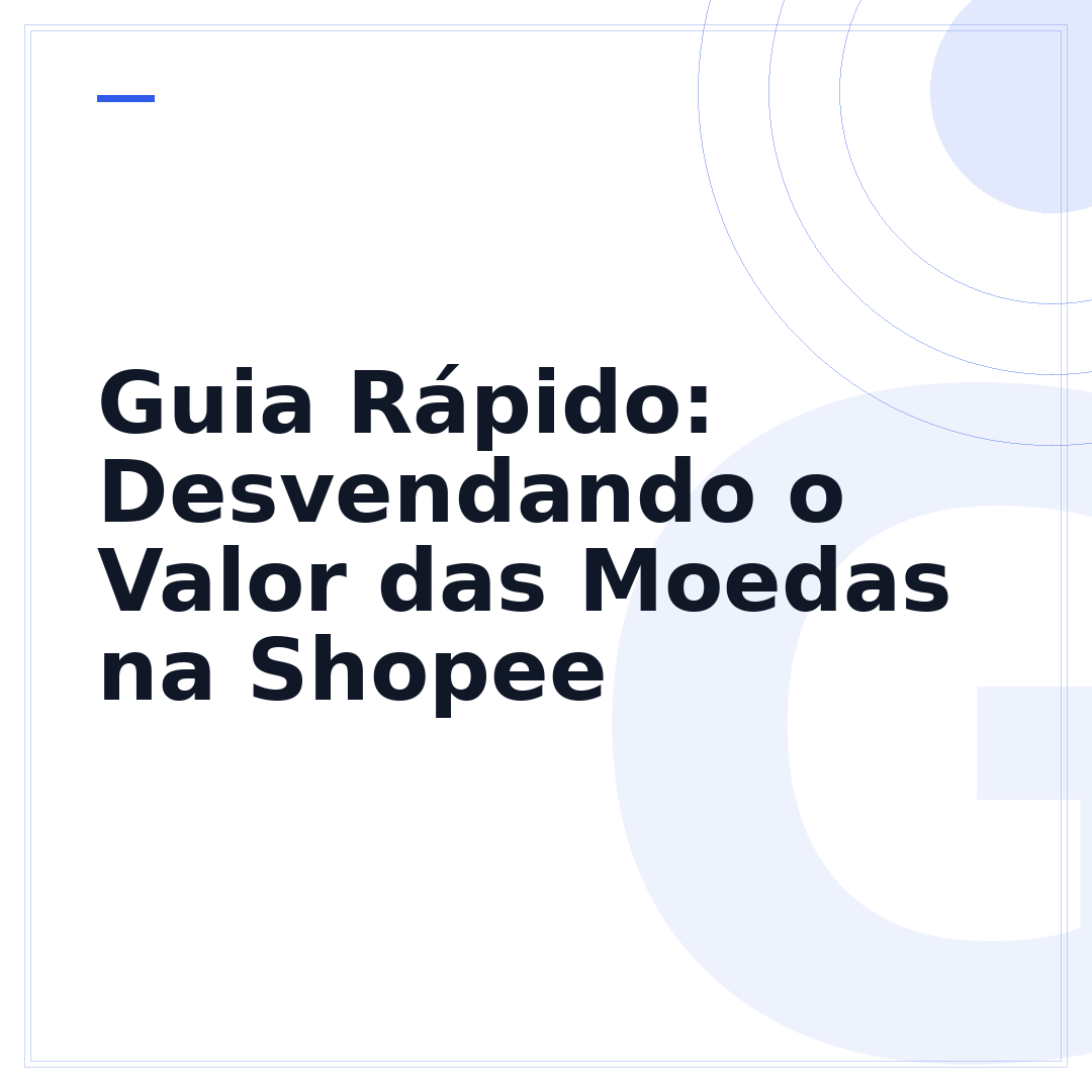 Guia Rápido: Desvendando o Valor das Moedas na Shopee