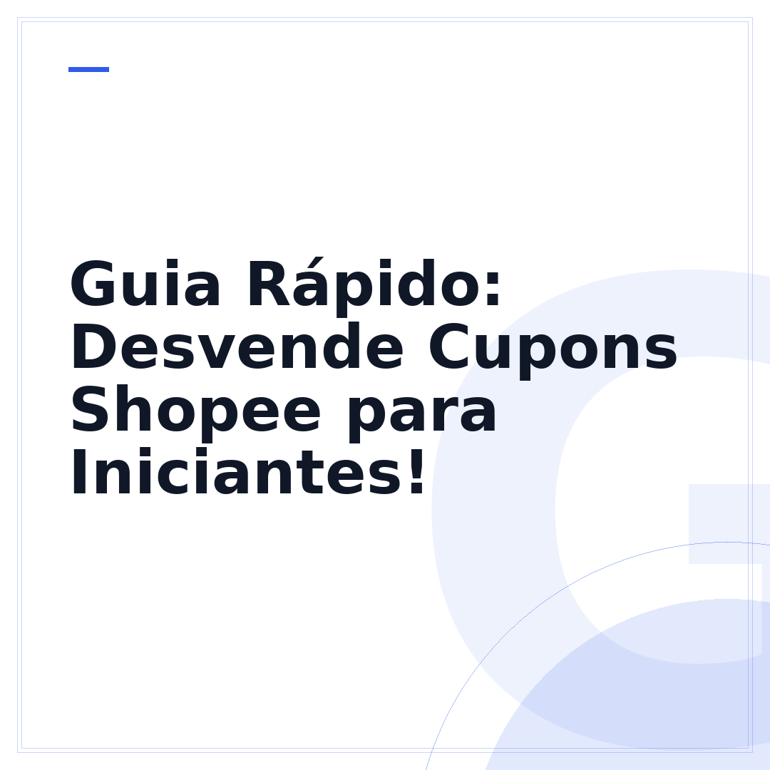 Guia Rápido: Desvende Cupons Shopee para Iniciantes!