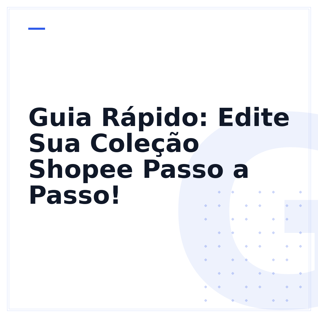 Guia Rápido: Edite Sua Coleção Shopee Passo a Passo!