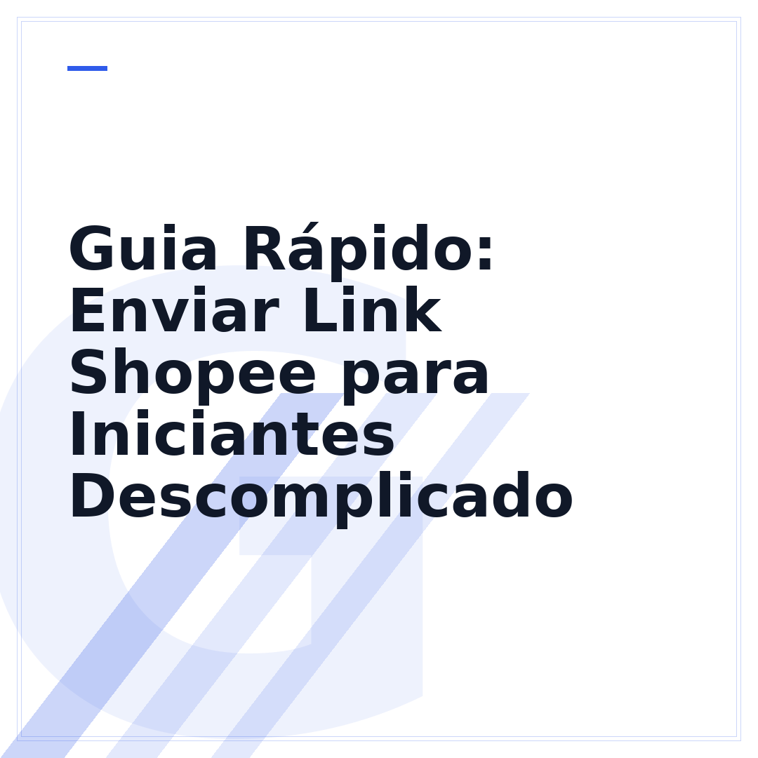 Guia Rápido: Enviar Link Shopee para Iniciantes Descomplicado