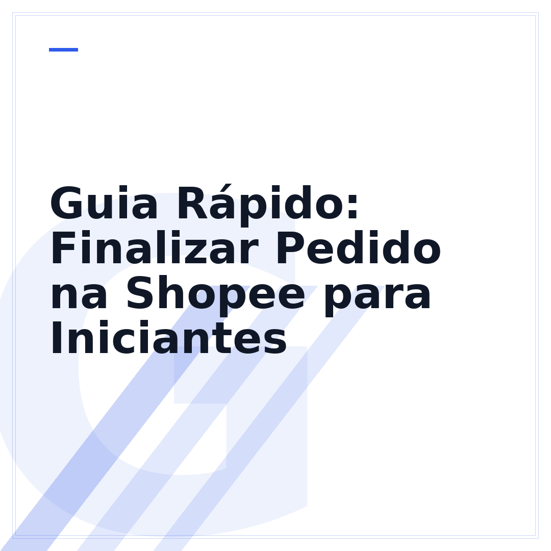 Guia Rápido: Finalizar Pedido na Shopee para Iniciantes