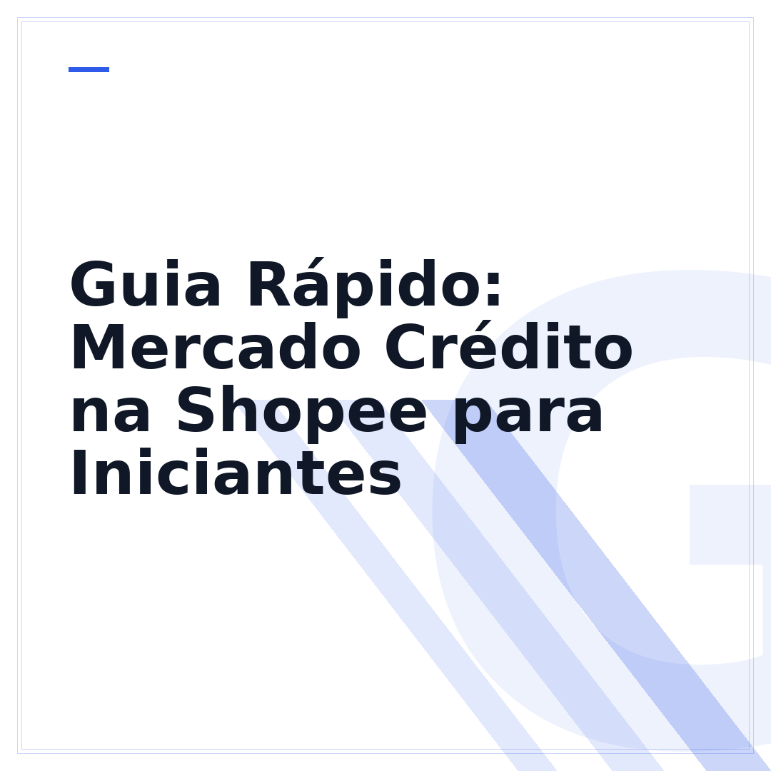 Guia Rápido: Mercado Crédito na Shopee para Iniciantes