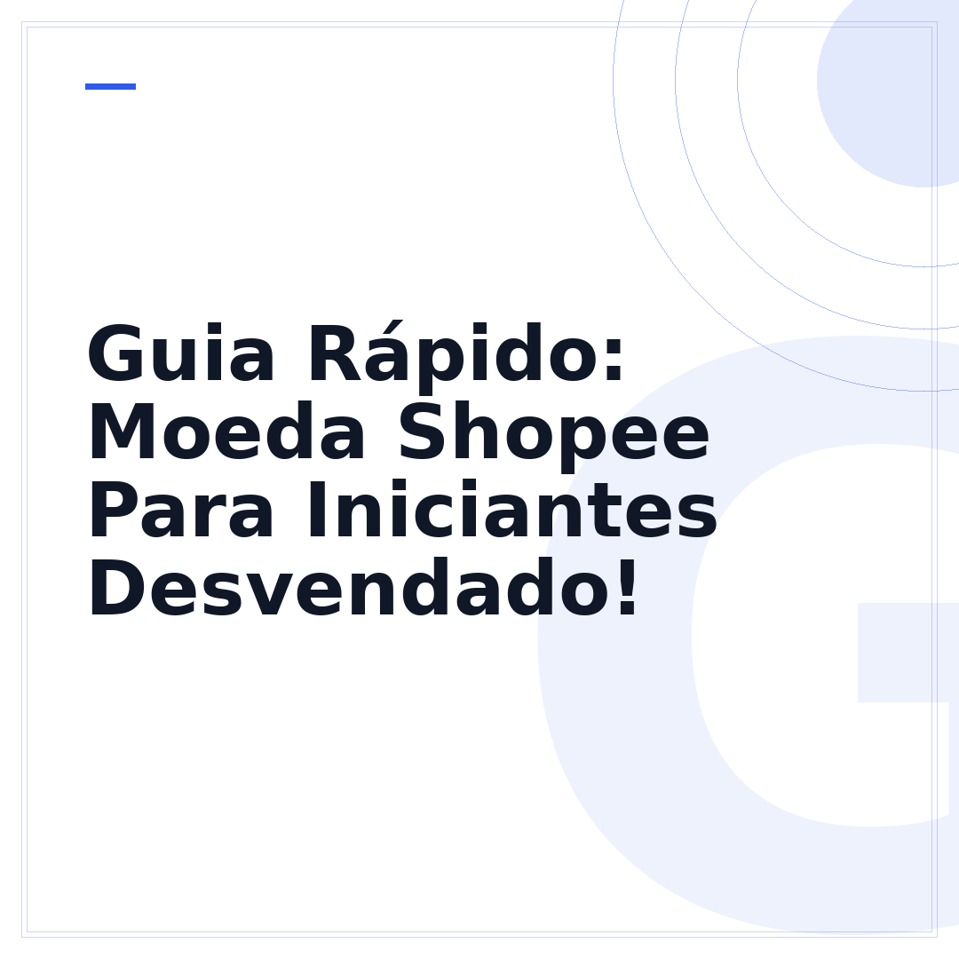 Guia Rápido: Moeda Shopee Para Iniciantes Desvendado!