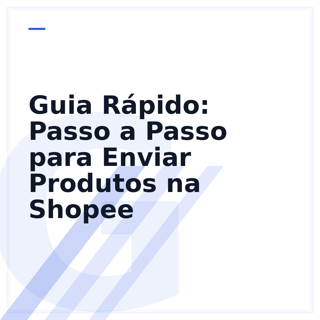 Guia Rápido: Passo a Passo para Enviar Produtos na Shopee