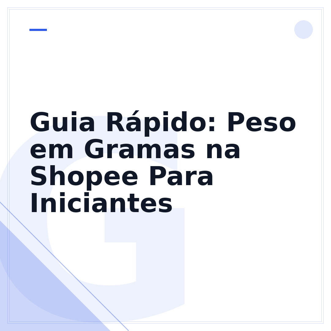 Guia Rápido: Peso em Gramas na Shopee Para Iniciantes
