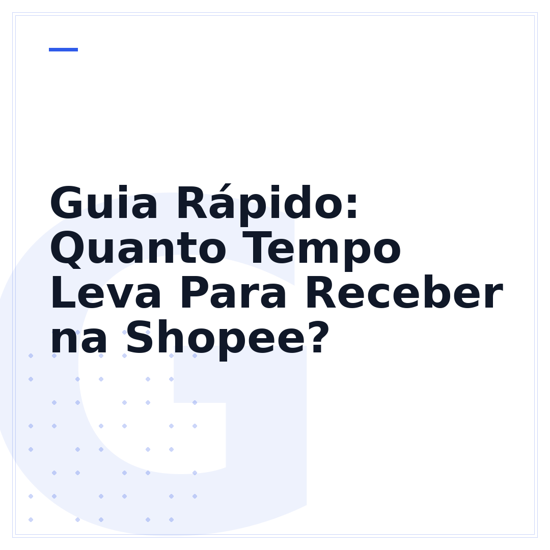 Guia Rápido: Quanto Tempo Leva Para Receber na Shopee?