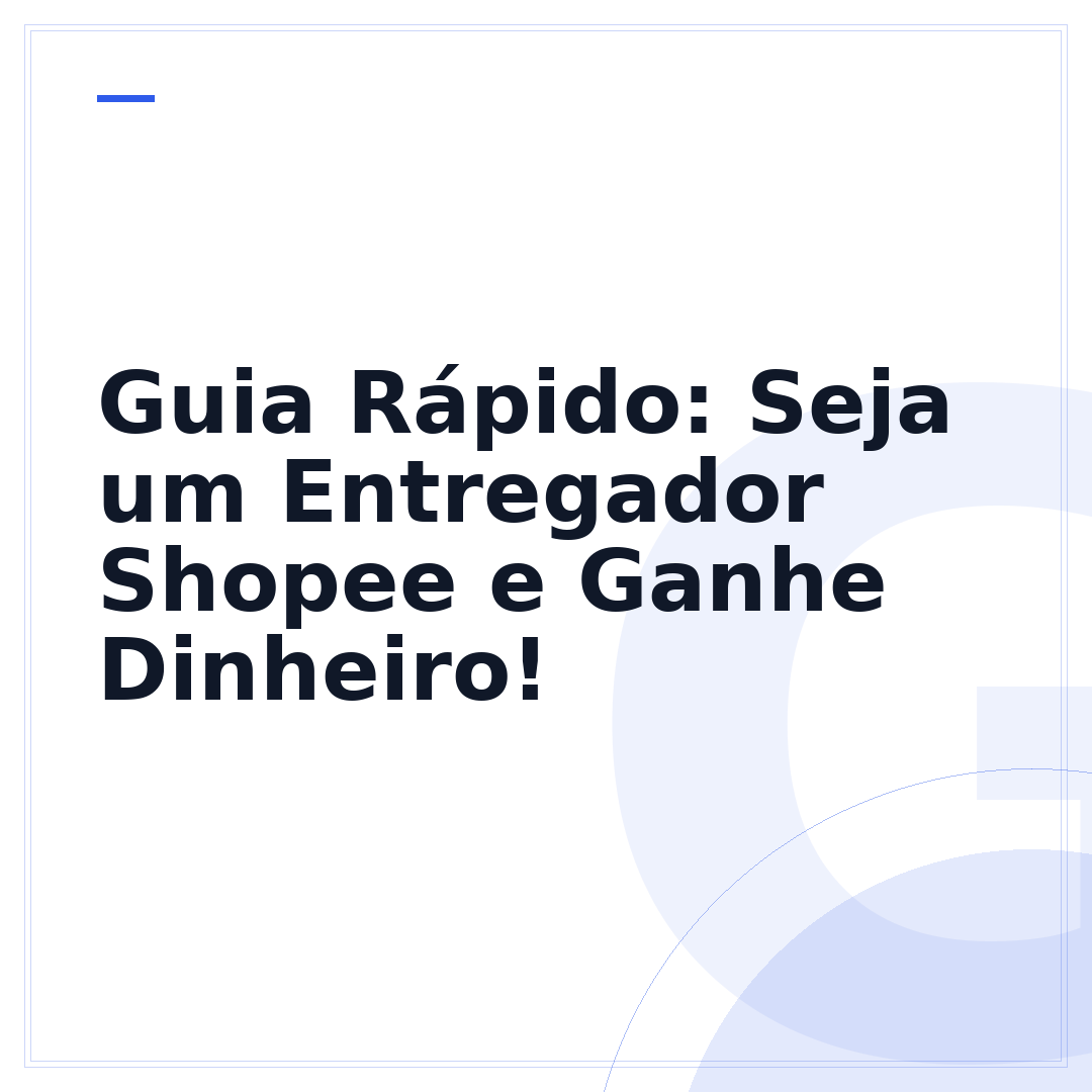 Guia Rápido: Seja um Entregador Shopee e Ganhe Dinheiro!