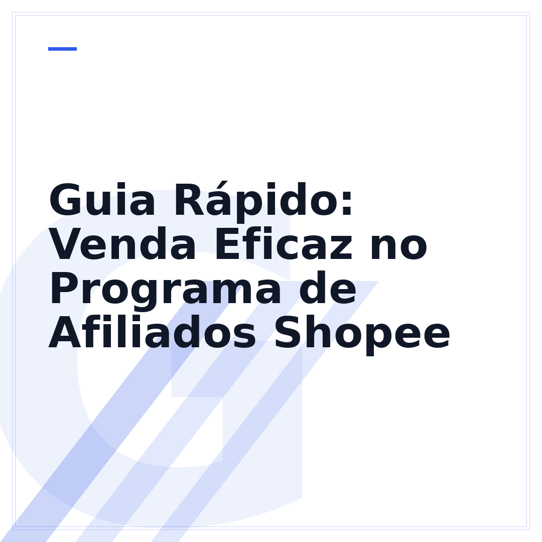 Guia Rápido: Venda Eficaz no Programa de Afiliados Shopee