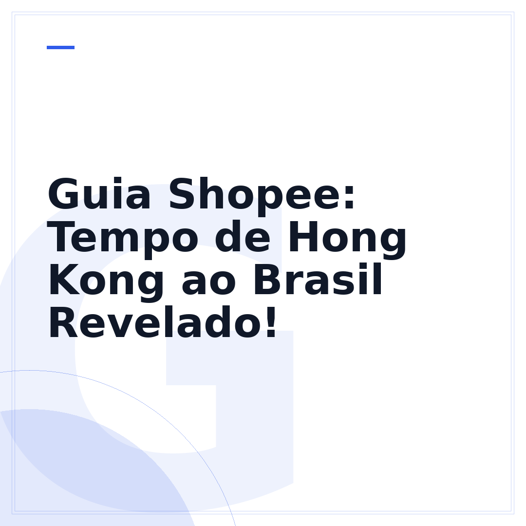 Guia Shopee: Tempo de Hong Kong ao Brasil Revelado!