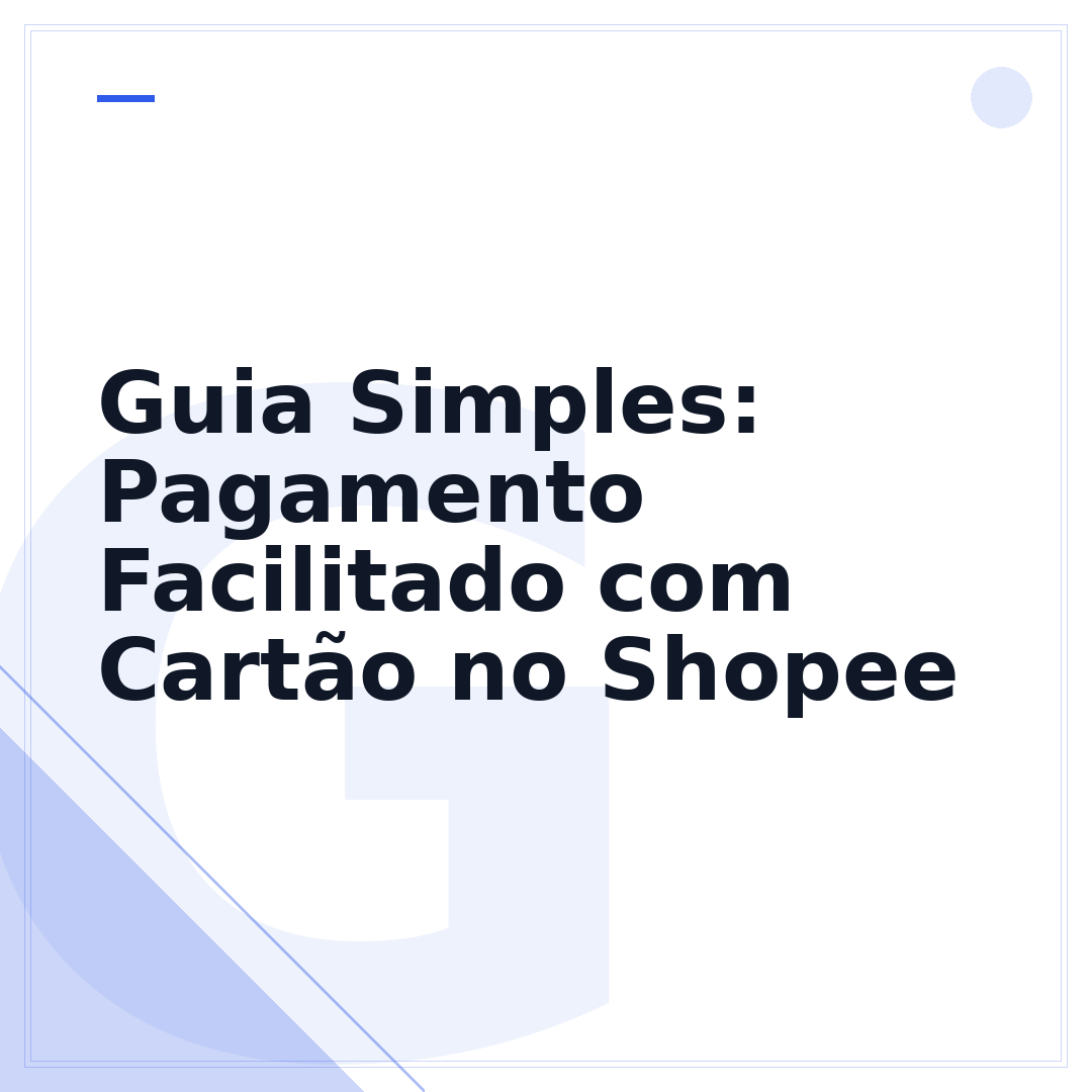 Guia Simples: Pagamento Facilitado com Cartão no Shopee