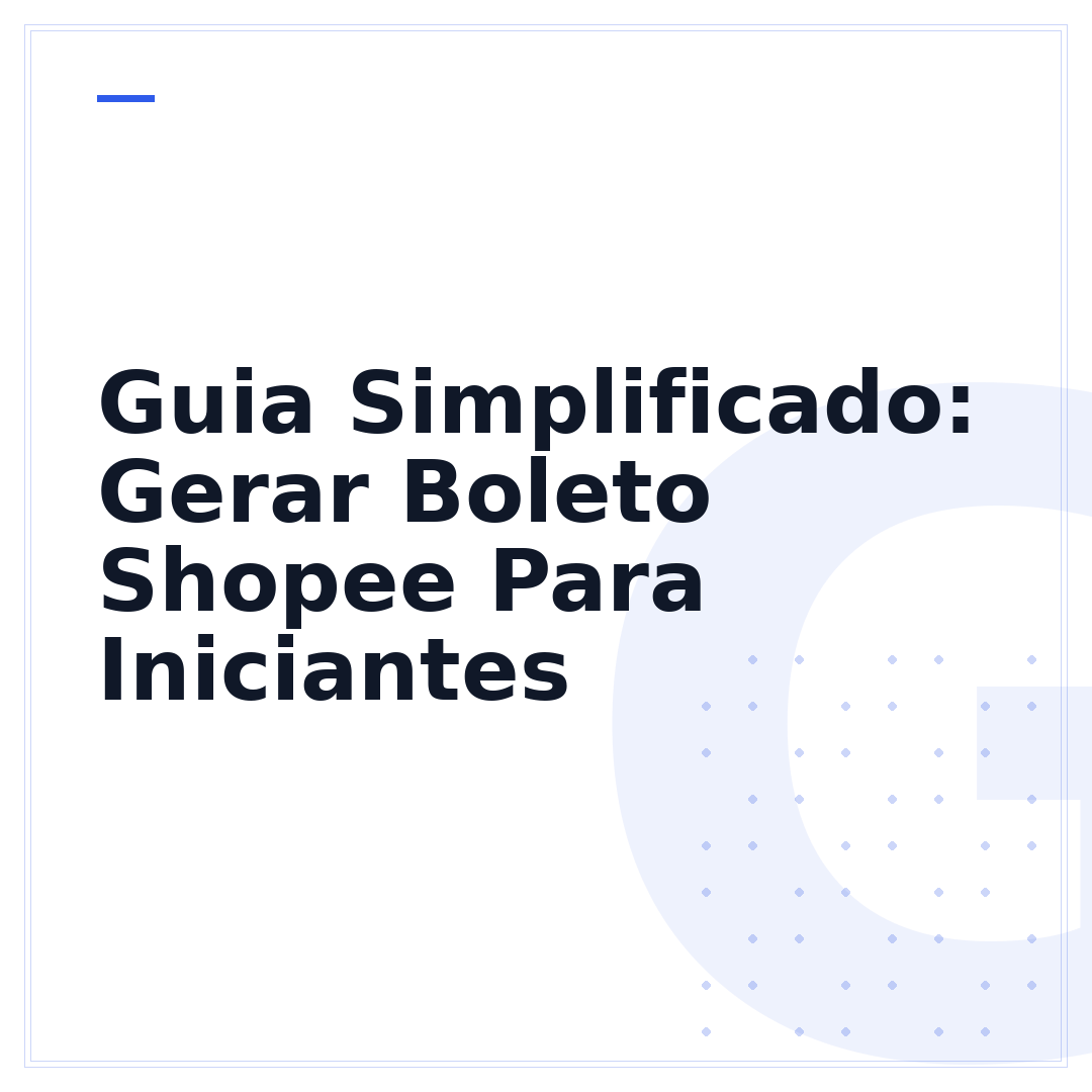 Guia Simplificado: Gerar Boleto Shopee Para Iniciantes