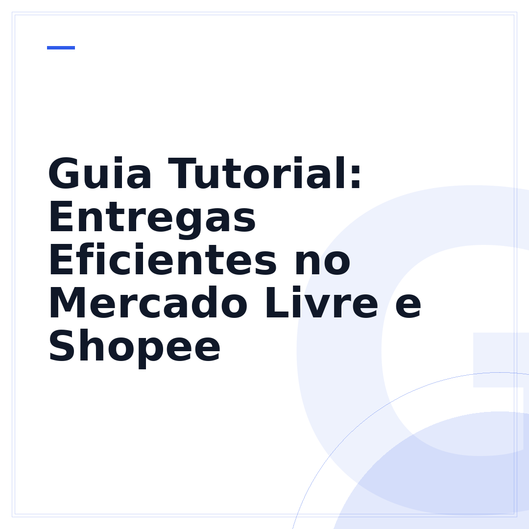 Guia Tutorial: Entregas Eficientes no Mercado Livre e Shopee