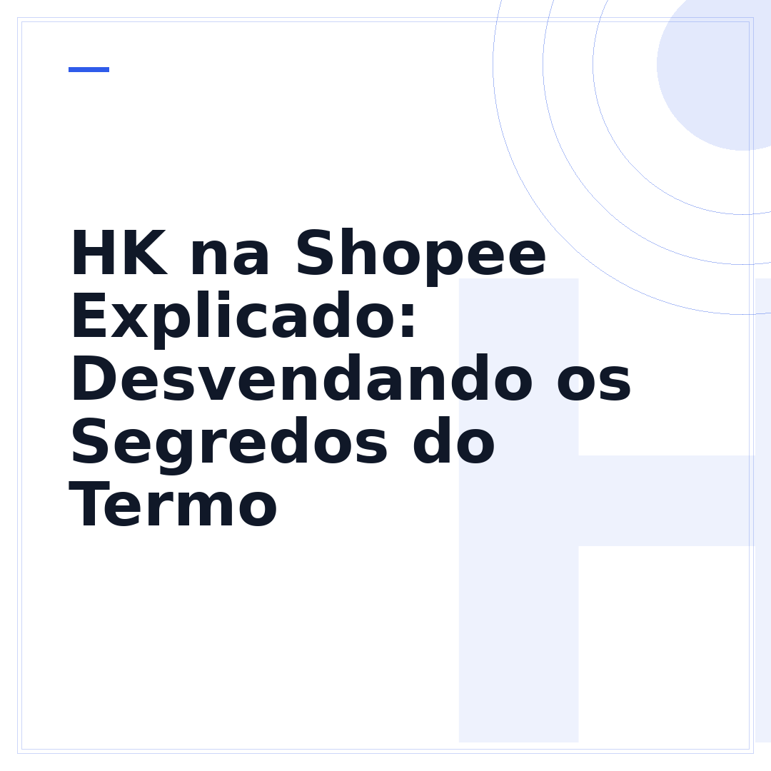 HK na Shopee Explicado: Desvendando os Segredos do Termo
