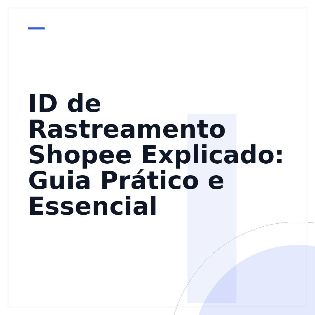 ID de Rastreamento Shopee Explicado: Guia Prático e Essencial