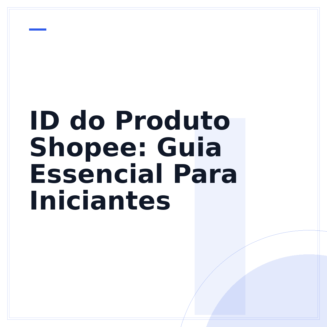 ID do Produto Shopee: Guia Essencial Para Iniciantes