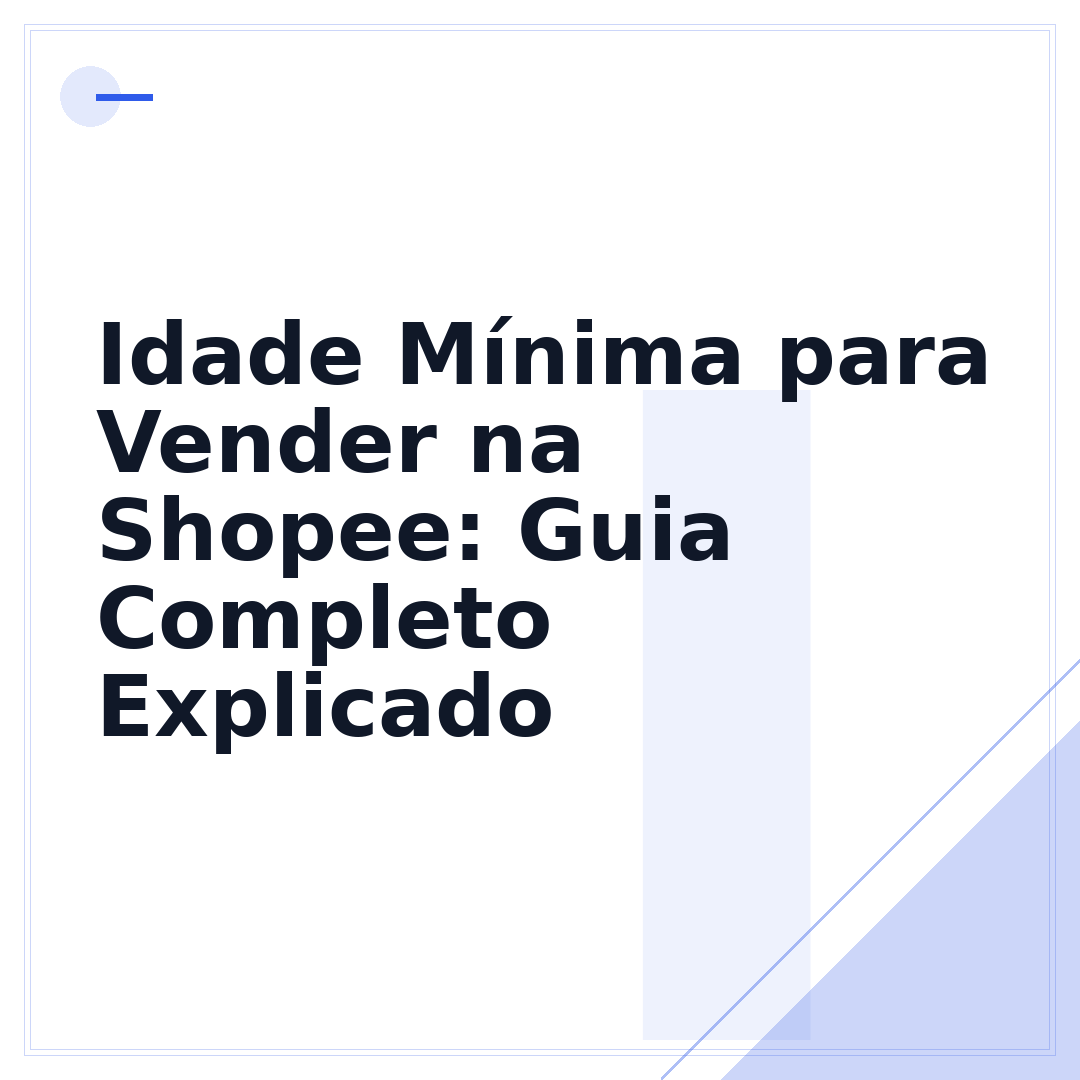 Idade Mínima para Vender na Shopee: Guia Completo Explicado
