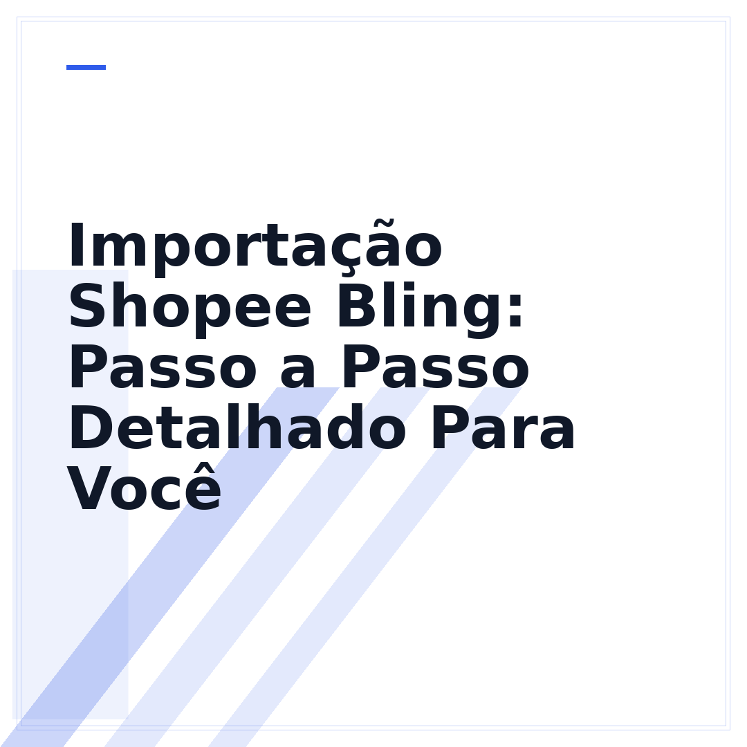 Importação Shopee Bling: Passo a Passo Detalhado Para Você