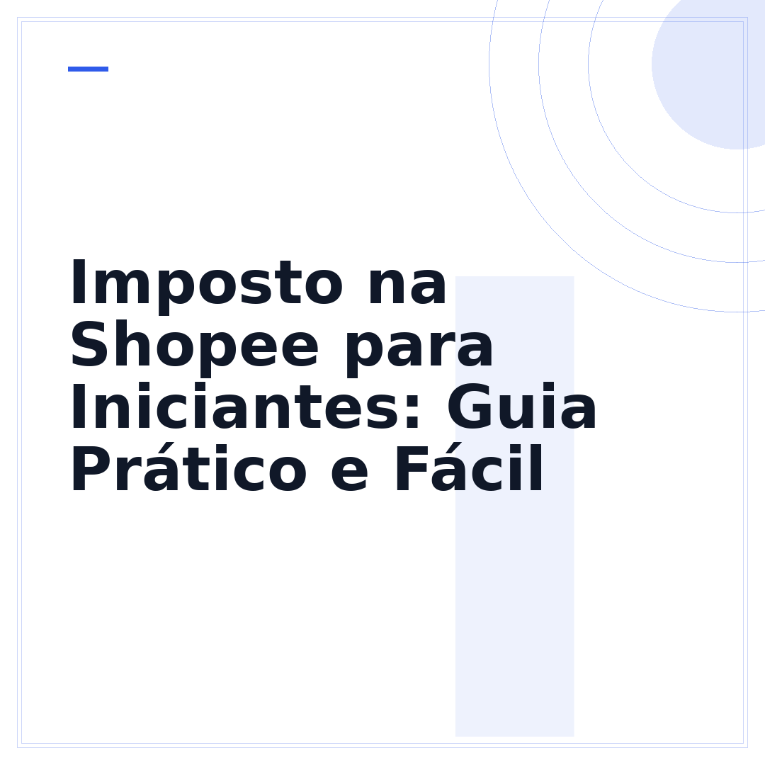 Imposto na Shopee para Iniciantes: Guia Prático e Fácil