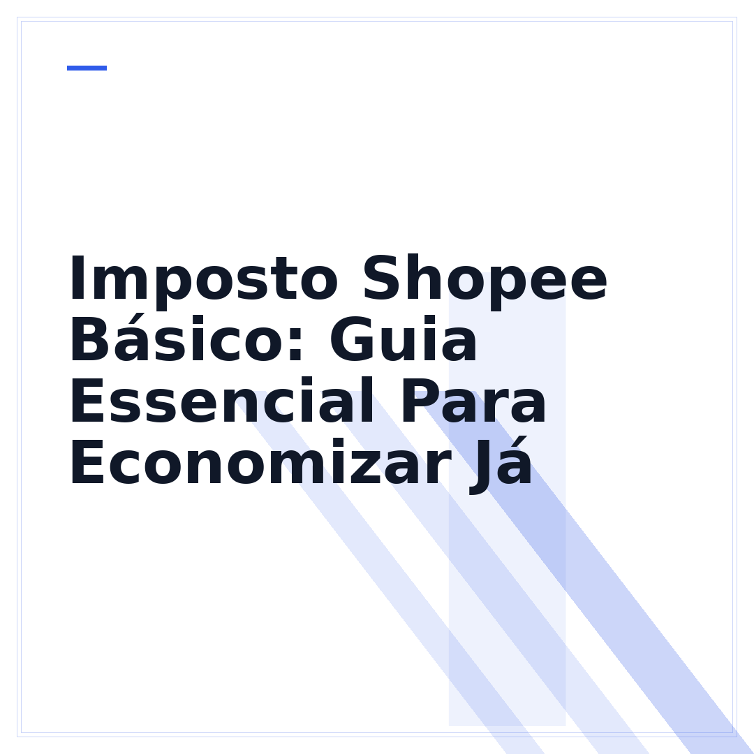 Imposto Shopee Básico: Guia Essencial Para Economizar Já