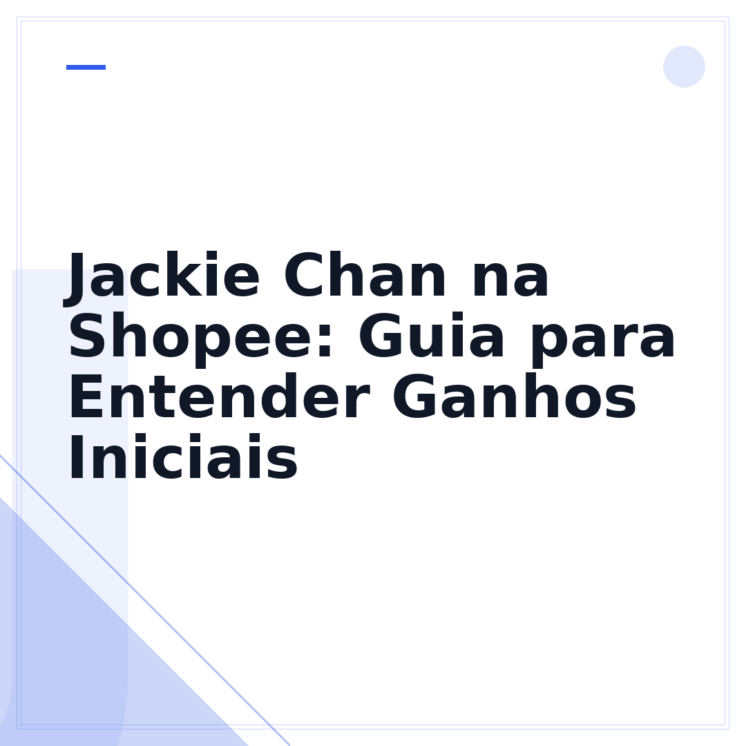 Jackie Chan na Shopee: Guia para Entender Ganhos Iniciais