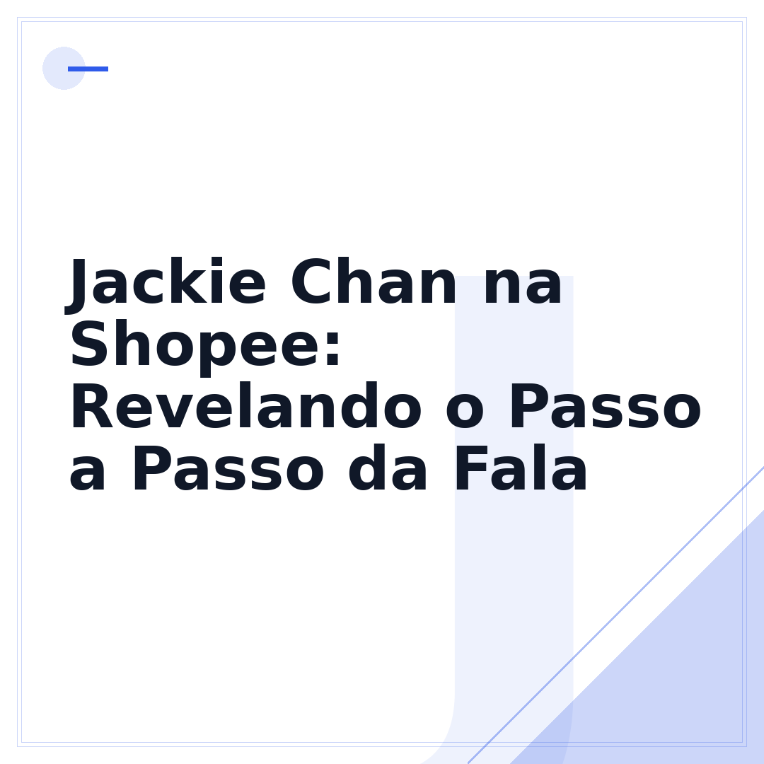 Jackie Chan na Shopee: Revelando o Passo a Passo da Fala