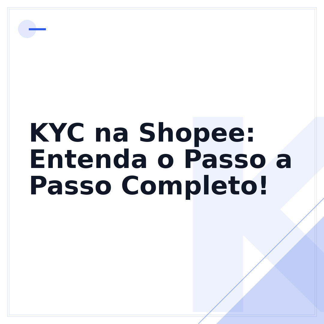 KYC na Shopee: Entenda o Passo a Passo Completo!