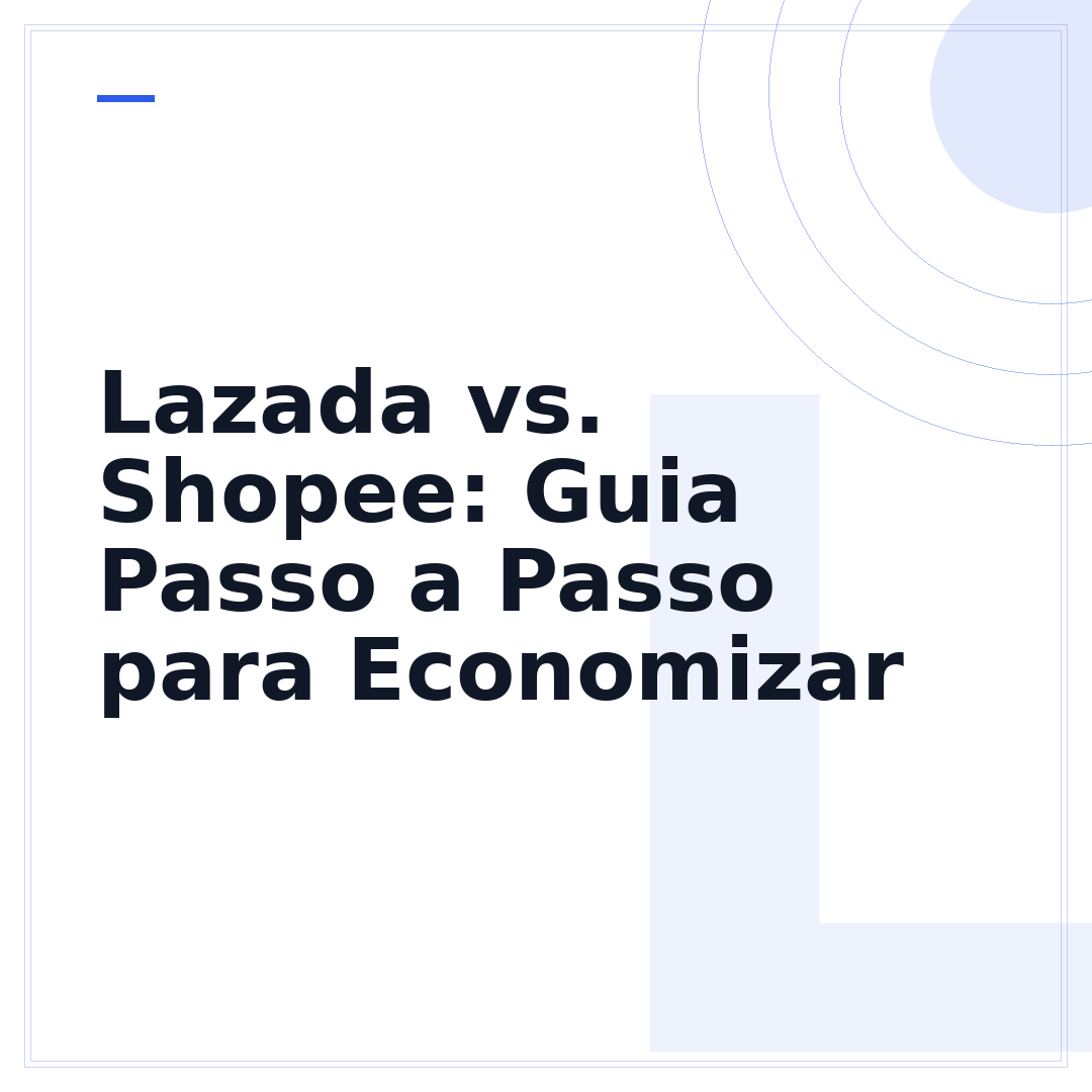 Lazada vs. Shopee: Guia Passo a Passo para Economizar