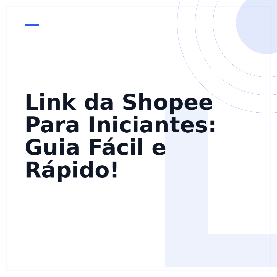 Link da Shopee Para Iniciantes: Guia Fácil e Rápido!