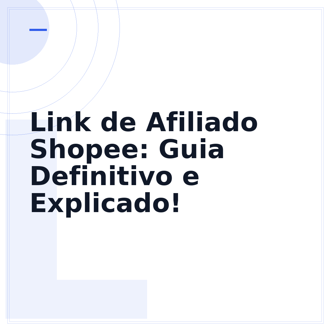 Link de Afiliado Shopee: Guia Definitivo e Explicado!