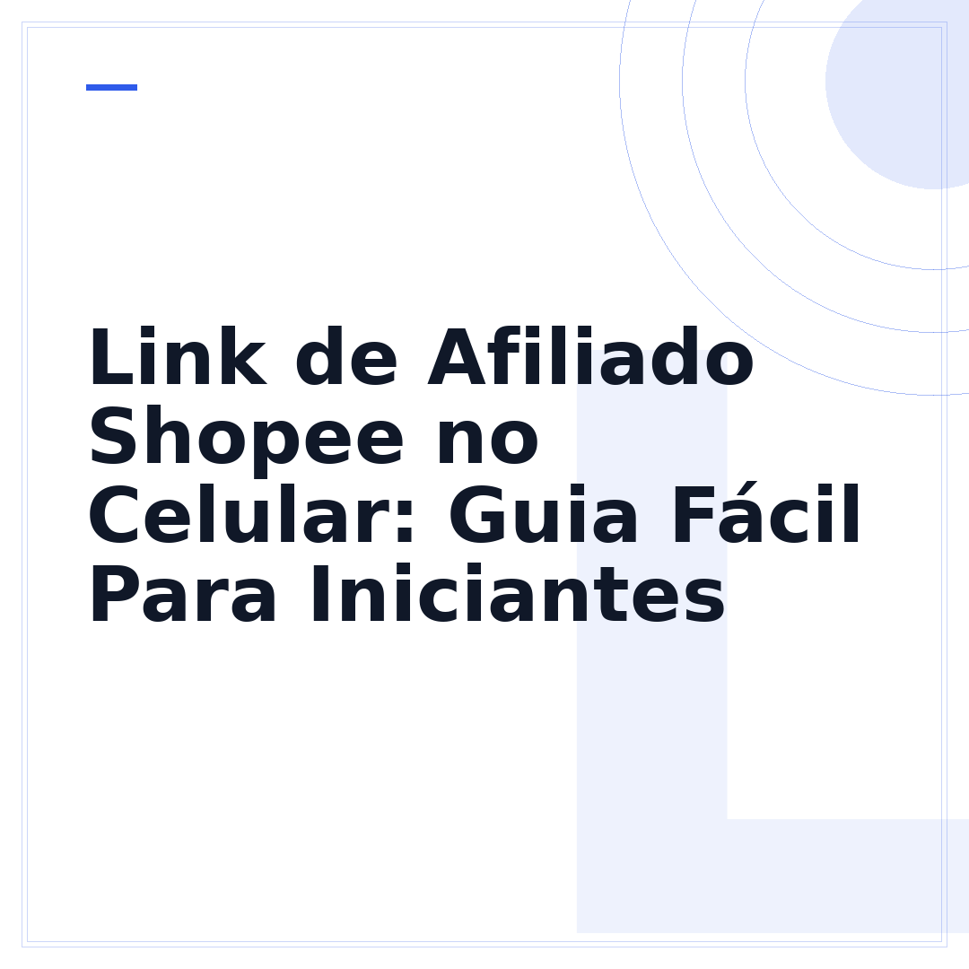 Link de Afiliado Shopee no Celular: Guia Fácil Para Iniciantes